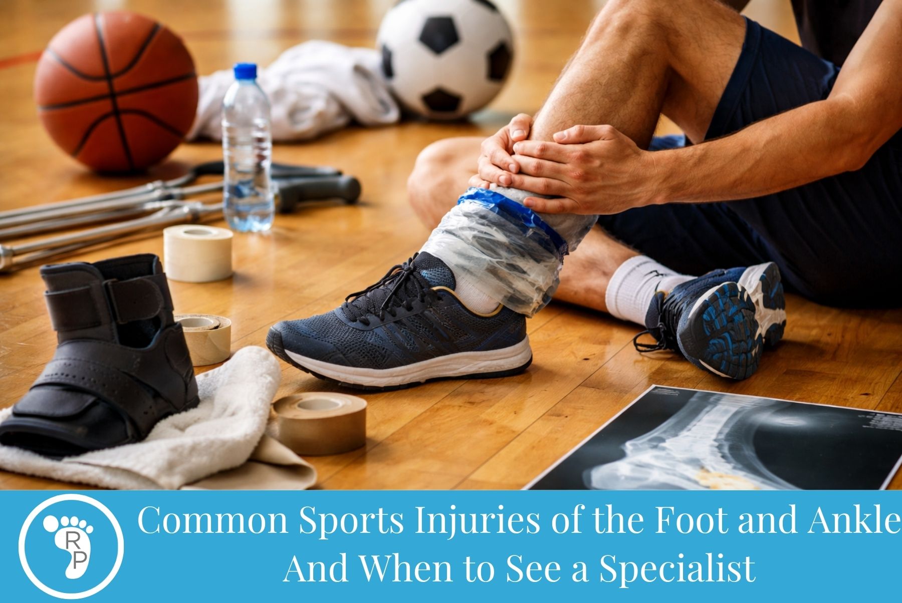 Common Sports Injuries of the Foot and Ankle And When to See a Specialist